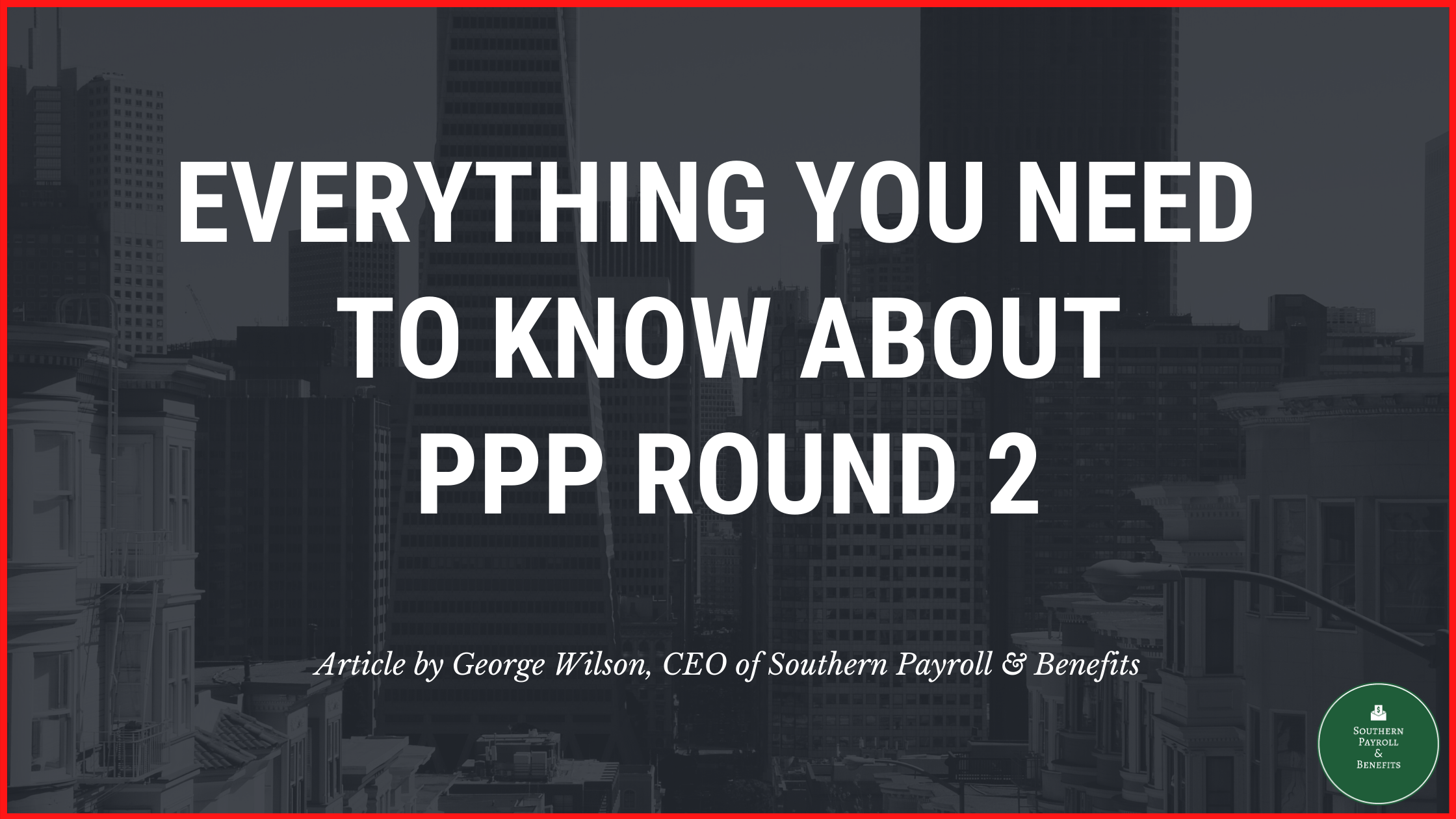 Everything You Need to Know About PPP Round 2
